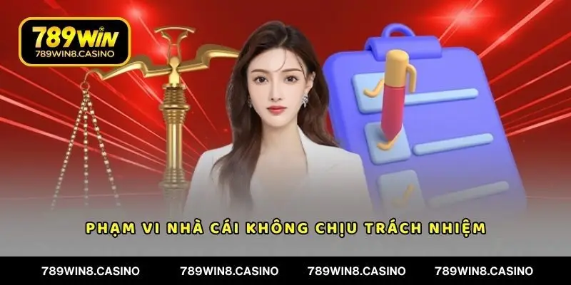 Phạm vi nhà cái không chịu trách nhiệm với người chơi